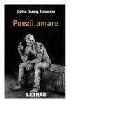 Poezii amare - Stefan Dragos Alexandru (ISBN: 9786060710554)