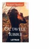 Octavele iubirii - Florina Nedelcu (ISBN: 9786060710707)