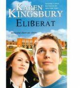 Eliberat. Miracolul dintr-un cantec - Karen Kingsbury (ISBN: 9789738960459)