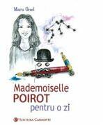 Mademoiselle Poirot pentru o zi - Mara Onel (ISBN: 9789736150234)