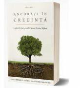 Ancorati in credinta. Vol. 1. Imposibilul, posibil prin Duhul Sfant - Emanuel Vieriu, Andrei Varasciuc (ISBN: 9786068895307)