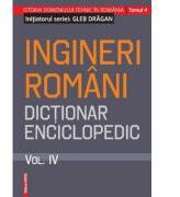 Ingineri romani. Dictionar enciclopedic. Volumul 4 - Gleb Dragan (ISBN: 9786060202820)