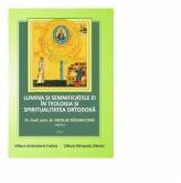 Lumina si semnificatiile ei in teologia si spiritualitatea ortodoxa - Pr. Nicolae Razvan Stan (ISBN: 9786061416189)