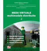 Medii Virtuale Multimodale Distribuite Vol. II - Dorin Mircea Popovici, Crenguta-Madalina Bogdan, Christian Mancas, Eugen Zaharescu (ISBN: 9786061408351)