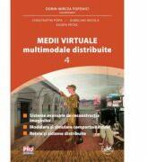 Medii Virtuale Multimodale Distribuite Vol. IV - Dorin Mircea Popovici, Aurelian Nicola, Popa Constantin, Eugen Petac (ISBN: 9786061409174)