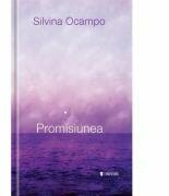 Promisiunea - Silvina Ocampo (ISBN: 9786067710304)