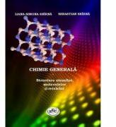 CHIMIE GENERALA. Structura atomilor, moleculelor si retelelor - Sebastian Sbirna, Liana-Simona Sbirna (ISBN: 9786061414543)