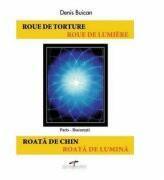 Roata de chin. Roata de lumina - Denis Buican (ISBN: 9786065280328)