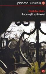 Bucurestii sufletului - Olian Duduta (ISBN: 9789736453410)