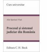 Procesul si sistemul judiciar din Romania - Alin Speriusi-Vlad (ISBN: 9786061810567)