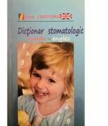 Dictionar stomatologic roman-englez - Irina Croitoru (ISBN: 9789731521947)