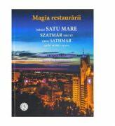 Magia restaurarii. Judetul Satu Mare - Oana Pacurar (ISBN: 9786067972283)