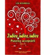 Iubire, Iubire, Iubire - Lise Bourbeau (ISBN: 9789731859644)