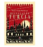 Refugiat in Turcia - Victor Sergiu Marinescu (ISBN: 9786060293736)