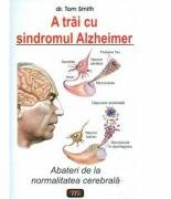 A trai cu sindromul Alzheimer - Tom Smith (ISBN: 9789736361463)
