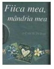 Fiica mea, mandria mea (ISBN: 9789738290099)