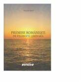 Premise romanesti de filosofie liminara - Iulian Chivu (ISBN: 9786061177103)