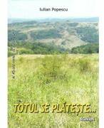 Totul se plateste. . . - Iulian Popescu (ISBN: 9786061175963)