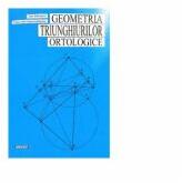 Geometria triunghiurilor ortologice - Ion Patrascu, Florentin Smarandache (ISBN: 9786061176434)