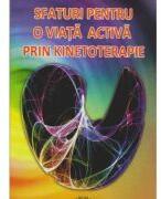 Sfaturi pentru o viata activa prin kinetoterapie - Dumitru Motet (ISBN: 9786061503810)