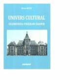 Univers cultural. Celebritatea strazilor Craiovei - Elena Butu (ISBN: 9786061172139)