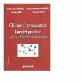 Chimie farmaceutica. Lucrari practice - Gabriela Rau, Sandra Alice Buteica, Denisa Constantina Amzoiu, Cornelia Flori (ISBN: 9786061162550)