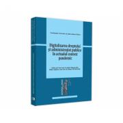 Conferinta - Digitalizarea dreptului si administratiei publice in actualul context pandemic - Adrian Stoica (ISBN: 9786063907814)
