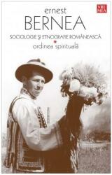 Sociologie si etnografie romaneasca. Ordinea spirituala - Ernest Bernea (ISBN: 9789736453434)