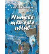 Numele meu este altul - Ramona Muller (ISBN: 9786060293507)