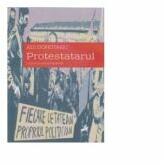 Protestatarul. O istorie participativa - Adi Dohotaru (ISBN: 9786066640138)