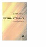 Nichita Stanescu. Orizontul imaginar - Corin Braga (ISBN: 9786066641982)