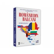 Romanii din Balcani. Istorie si politica - Mihai Drecin, Beata Menesi, Ion Zainea (ISBN: 9786062613303)