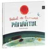 Bobul de lumina si pamantul - Daniela Gheorghita (ISBN: 9786069071007)