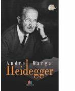 Heidegger - Andrei Marga (ISBN: 9786060293842)