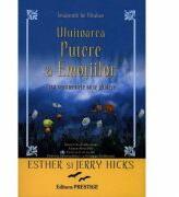 Uluitoarea putere a emotiilor. Lasa sentimentele sa te ghideze - Esther si Jerry Hicks (ISBN: 9789738810631)