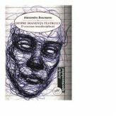 Despre imanenta teatrului. O cercetare interdisciplinara - Alexandru Boureanu (ISBN: 9786061415779)