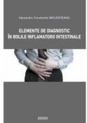 Elemente de diagnostic in bolile inflamatorii intestinale - Alexandru Constantin Moldoveanu (ISBN: 9786062505608)