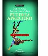 Puterea aprecierii. Cheia unei vieti vibrante - Noelle C. Nelson, Jeannine Lemare Calaba (ISBN: 9786069254806)