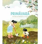 Primavara. Natura se trezeste la viata - Sean Taylor, Alex Morss, Cinyee Chiu (ISBN: 9786067048575)