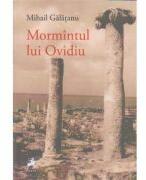 Mormintul Lui Ovidiu - Mihail Galatanu (ISBN: 9786060232490)