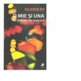 O mie si una de definitii ale teatrului - Olivier Py (ISBN: 9786066644990)