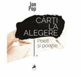 Carti la alegere. Poeti si poezie - Ion Pop (ISBN: 9786060231516)