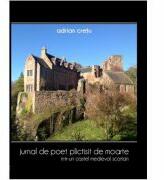 Jurnal de Poet Plictisit de Moarte intr-un Castel Medieval Scotian - Adrian Cretu (ISBN: 9786060231738)