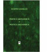 Poetica metafizica. Poetica metafisica - Dumitru Galesanu (ISBN: 9786060230519)