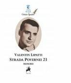 Povernei 23. Memorii - Valentin Lipatti (ISBN: 9786060230588)
