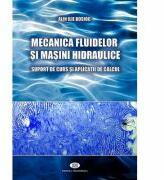 Mecanica fluidelor si masini hidraulice. Suport de curs si aplicatii de calcul - Alin Ilie Bosioc (ISBN: 9786063501838)