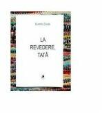 La revedere, tata - Dumitru Crudu (ISBN: 9786066645225)