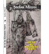 De ce nu ruginesc pestii. Antologie de proza scurta - Stefan Mitroi (ISBN: 9786066645669)