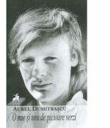 O mie si unu de picioare verzi - Aurel Dumitrascu (ISBN: 9786066640367)