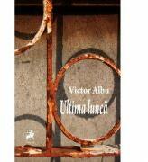 Ultima lunca - Victor Albu (ISBN: 9786066641593)